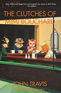 Clutches of Mimi Bouchard by John Travis